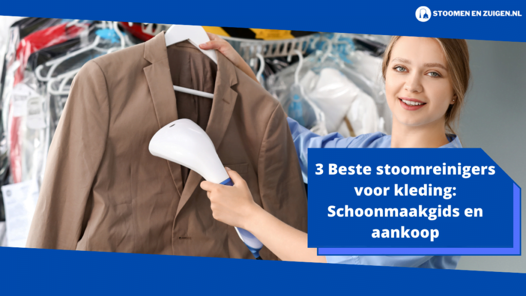 3 Beste stoomreinigers voor kleding_ Schoonmaakgids en aankoop (1)