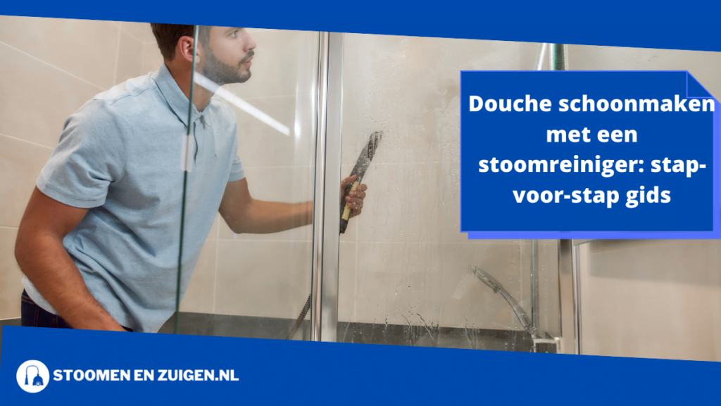 Douche schoonmaken met een stoomreiniger_ stap-voor-stap gids (1)
