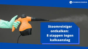 Stoomreiniger ontkalken_ 8 stappen tegen kalkaanslag (1)